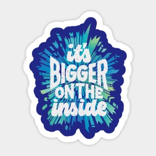 Bigger on the Inside Sticker